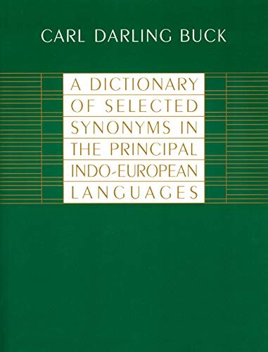 A Dictionary of Selected Synonyms in the Principal Indo-European Languages:  A Contribution to the History of Ideas