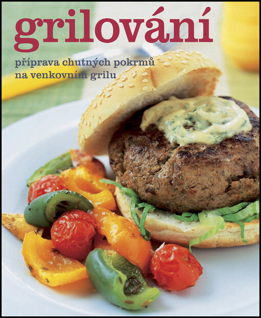 Grilování: příprava chutných pokrmů na venkovním grilu