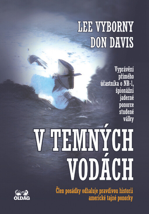 V temných vodách : vyprávění přímého účastníka o NR-1, špionážní jaderné ponorce studené války : člen posádky odhaluje pravdivou historii americké tajné ponorky