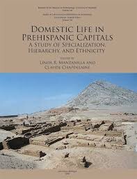 Domestic Life in Prehispanic Capitals: A Study of Specialization, Hierarchy, and Ethnicity (Memoirs of the Museum of Anthropology, University of Michigan)