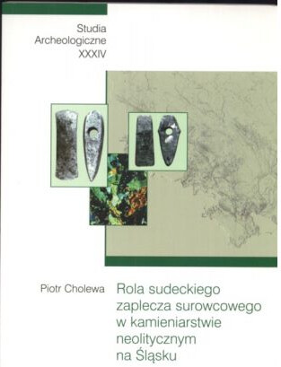 Rola sudeckiego zaplecza surowcowego w kamieniarstwie neolitycznym na Śląsku /