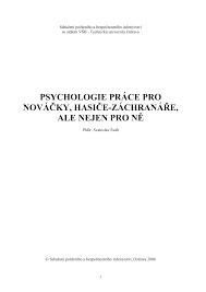 Psychologie práce pro nováčky, hasiče-záchranáře, ale nejen pro ně