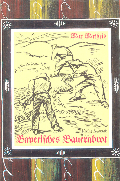 Bayerisches Bauernbrot : Mundartgedichte