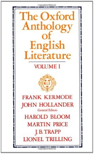 The Oxford anthology of English literature. Vol. I, The midle ages through the eighteenth century