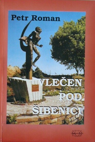 Vlečen pod šibenici: [dokumentární biografie]