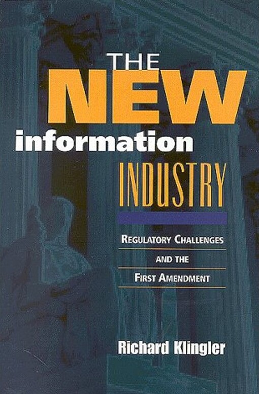 The New Information Industry: Regulatory Challenges and the First Amendment