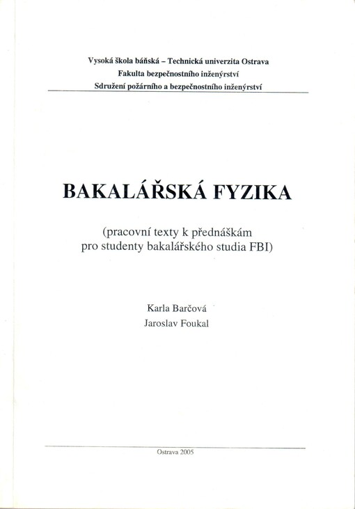 Bakalářská fyzika : (pracovní texty k přednáškám pro studenty bakalářského studia FBI)