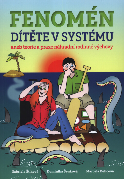 Fenomén dítěte v systému, aneb, Teorie a praxe náhradní rodinné výchovy