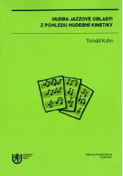 Hudba jazzové oblasti z pohledu hudební kinetiky