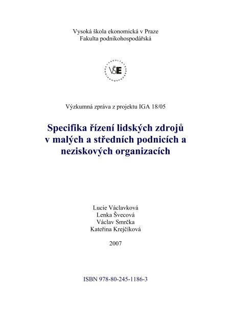 Specifika řízení lidských zdrojů v malých a středních podnicích a neziskových organizacích : výzkumná zpráva z projektu IGA 18/05