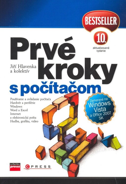 Prvé kroky s počítačom : [zamerané na Windows Vista a Office 2007 SK]