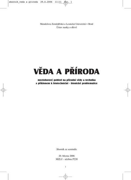 Věda a příroda : mezioborový pohled na přírodní vědy a techniku s příklonem k biotechnické - bionické problematice : sborník ze semináře, 20. března 2006, MZLU