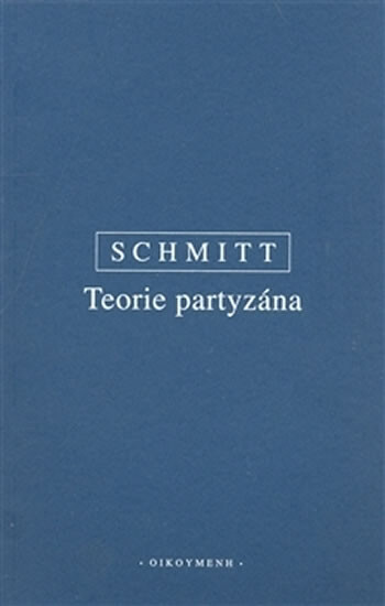 Teorie partyzána : poznámka na okraj k pojmu politična