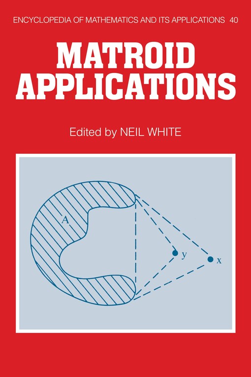 Matroid Applications (Encyclopedia of Mathematics and its Applications)
