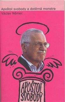 Apoštol svobody a dotěrná monstra : filosofické glosy k české politice
