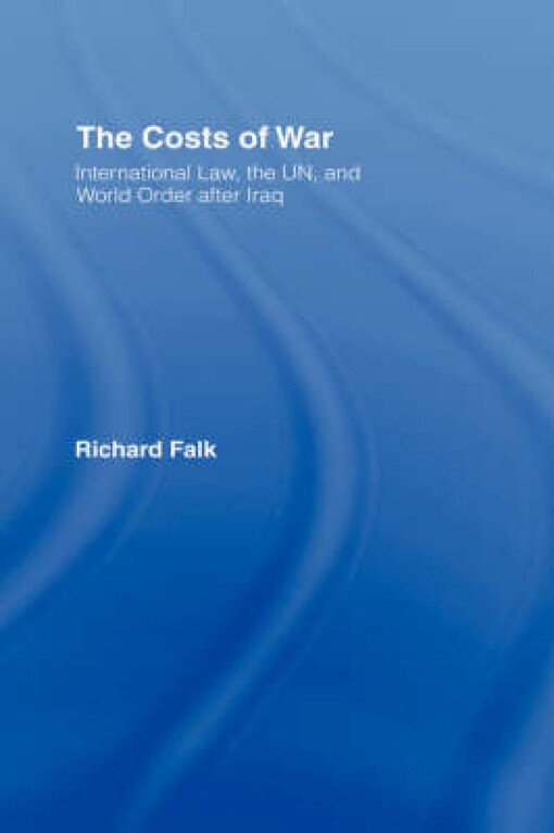 The Costs of War: International Law, the UN, and World Order After Iraq