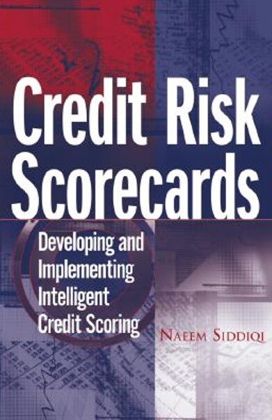 Credit risk scorecards : developing and implementing intelligent credit scoring