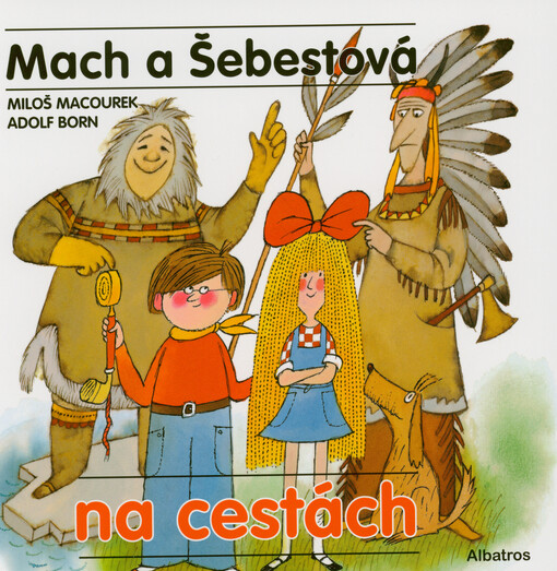 Mach a Šebestová na cestách / Miloš Macourek, Adolf Born