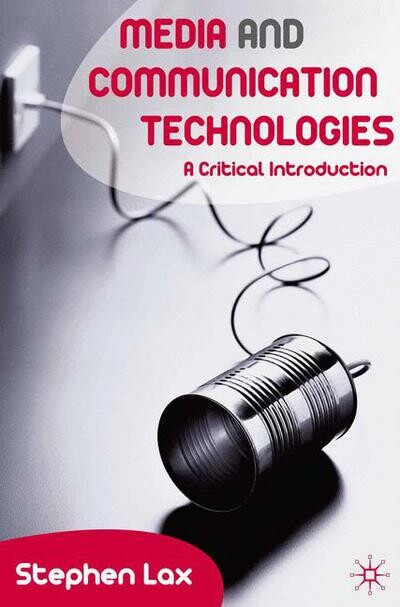 Media and Communications Technologies: A Critical Introduction