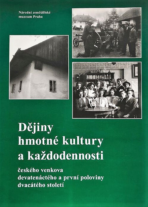 Dějiny hmotné kultury a každodennosti českého venkova devatenáctého a první poloviny dvacátého století