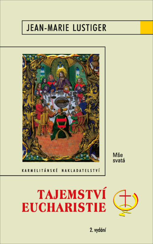 Tajemství eucharistie : mše svatá