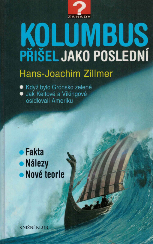 Kolumbus přišel jako poslední: když bylo Grónsko zelené : jak Keltové a Vikingové osídlovali Ameriku