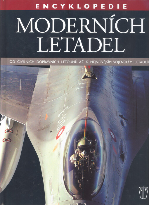 Encyklopedie moderních letadel : od civilních dopravních letounů až k nejnovějším vojenským letadlům