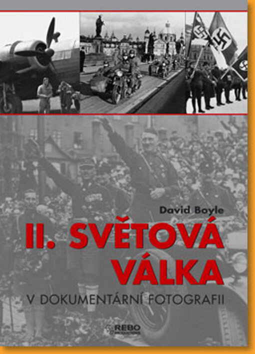 II. světová válka v dokumentární fotografii, 4. vyd.
