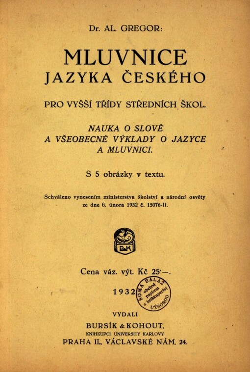 Mluvnice jazyka českého pro vyšší třídy středních škol: nauka o slově a všeobecné výklady o jazyce a mluvnici