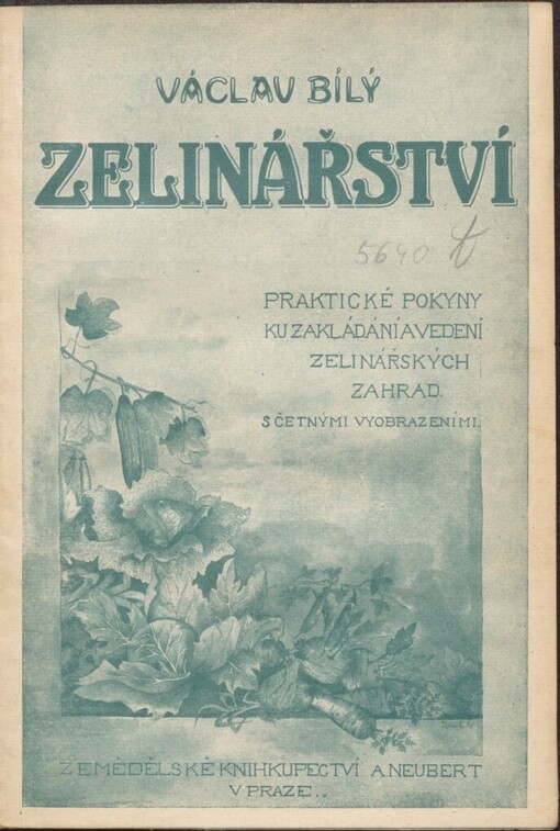 Zelinářství: praktické pokyny ku zakládání a vedení zelinářských zahrad