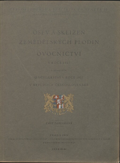 Osev a sklizeň zemědělských plodin a ovocnictví v roce 1927 s dodatkem o včelařství v roce 1927 v republice Československé