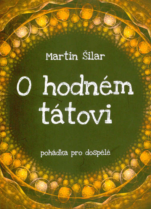 O hodném tátovi : pohádka pro dospělé