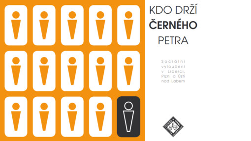 Kdo drží Černého Petra : sociální vyloučení v Liberci, Plzni a Ústí nad Labem