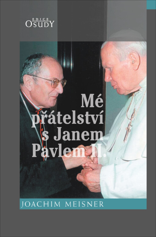 Mé přátelství s Janem Pavlem II.