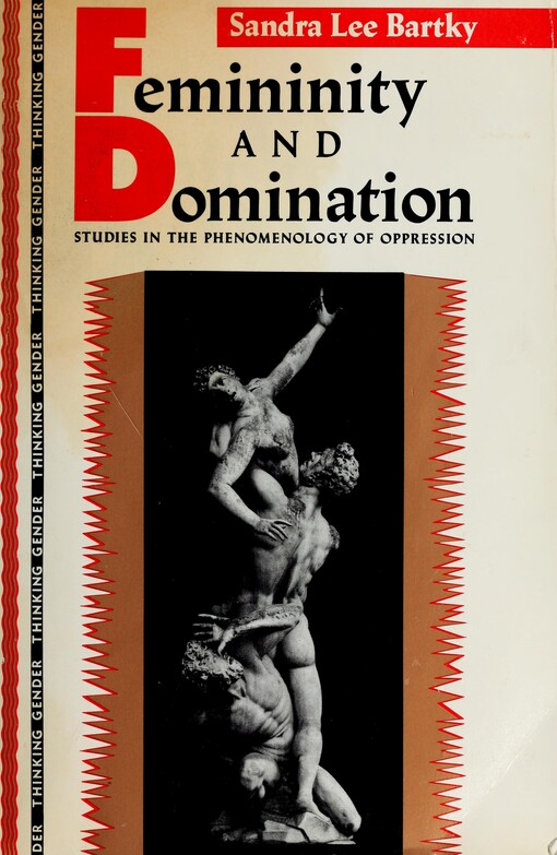 Feminity and domination : studies in the phenomenology of oppression