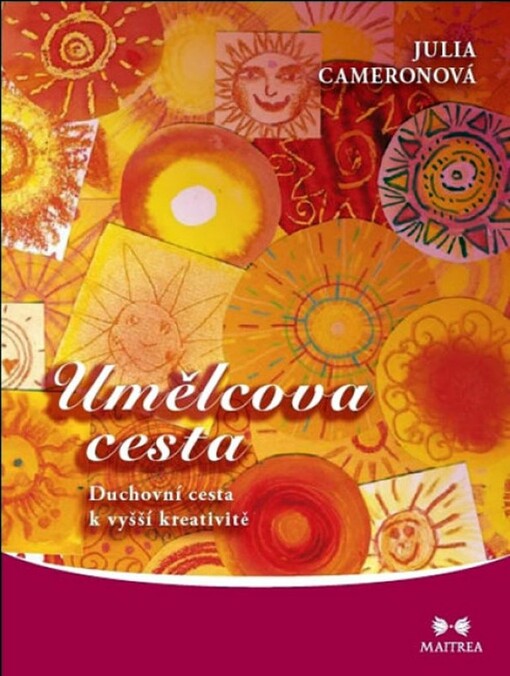 Umělcova cesta : duchovní cesta k vyšší kreativitě