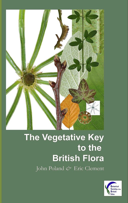 The vegetative key to the British flora : a new approach to naming British vascular plants based on vegetative characters