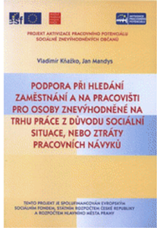 Podpora při hledání zaměstnání a na pracovišti pro osoby znevýhodněné na trhu práce z důvodu sociální situace nebo ztráty pracovních návyků