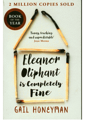 Eleanor Oliphant is completely fine  (odkaz v elektronickém katalogu)