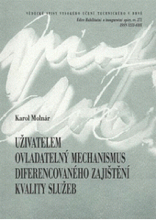 Uživatelem ovladatelný mechanismus diferencovaného zajištění kvality služeb = User-manageable mechanism for differentiated quality of service support : zkrácená verze habilitační práce