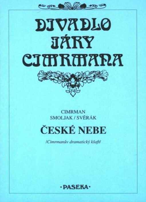České nebe : (Cimrmanův dramatický kšaft)