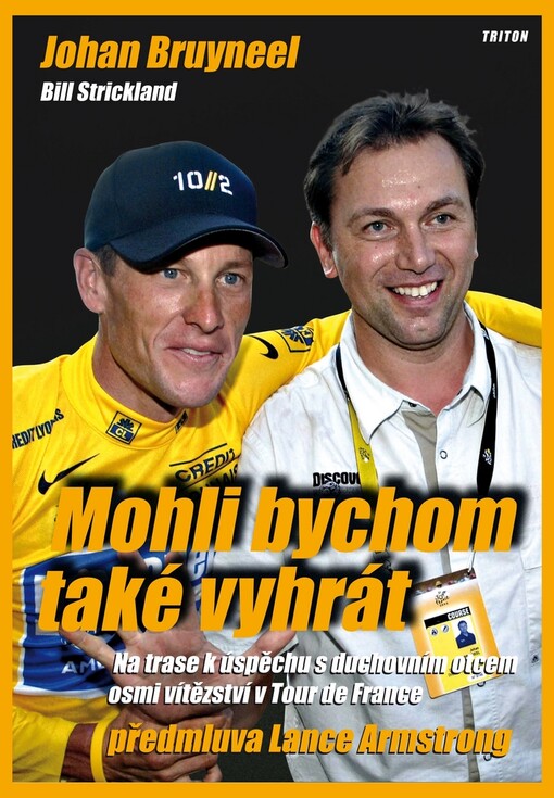 Mohli bychom také vyhrát: na trase k úspěchu s duchovním otcem osmi vítězství v Tour de France