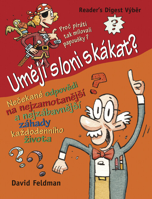 Umějí sloni skákat?: nečekané odpovědi na nejzamotanější a nejzábavnější záhady každodenního života