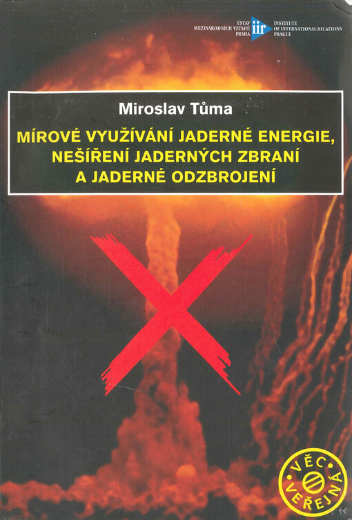 Mírové využívání jaderné energie, nešíření jaderných zbraní a jaderné odzbrojení