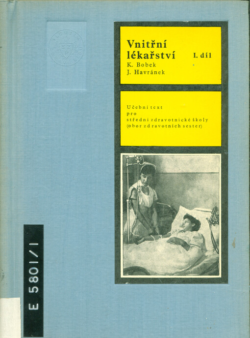 Vnitřní lékařství. Učební text pro střední zdravotnické školy (obor zdravotních sester). Díl 1., Část obecná