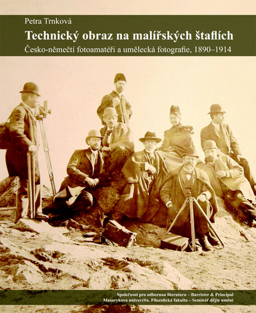 Technický obraz na malířských štaflích: česko-němečtí fotoamatéři a umělecká fotografie : 1890-1914