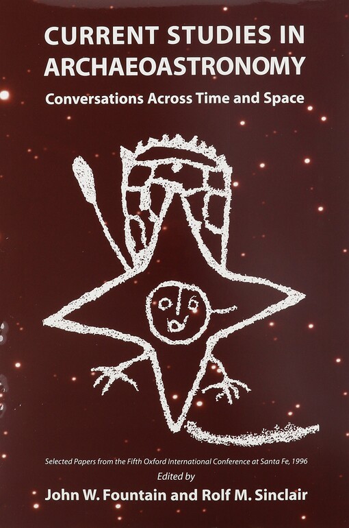 Current Studies in Archaeoastronomy: Conversations Across Time and Space