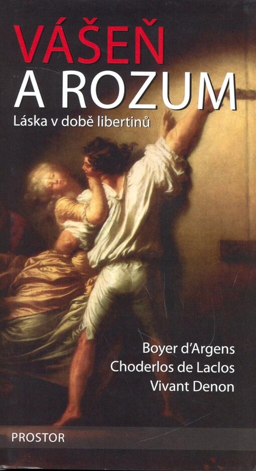 Vášeň a rozum: láska v době libertinů