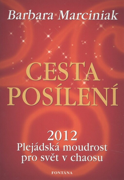 Cesta posílení: plejádská moudrost pro svět v chaosu : [2012]