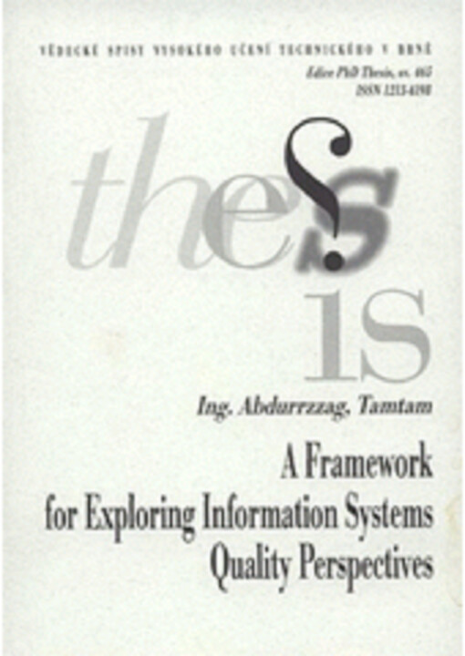 A framework for exploring information systems quality perspectives = Rámec pro posouzení kvalitativních hledisek informačních systémů : short version of Ph.D. Thesis